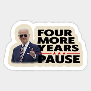 Four More Years Pause Joe Biden Sticker